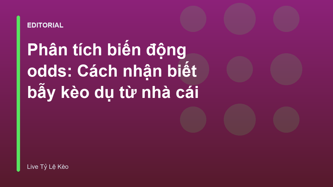 Phân tích biến động odds nhà cái